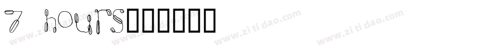 7 hours字体转换
